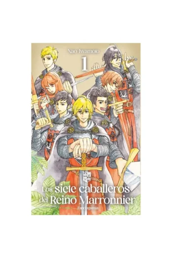 Portada del manga LOS SIETE CABALLEROS DEL REINO MARRONNIER 1 - Yakuza Manga