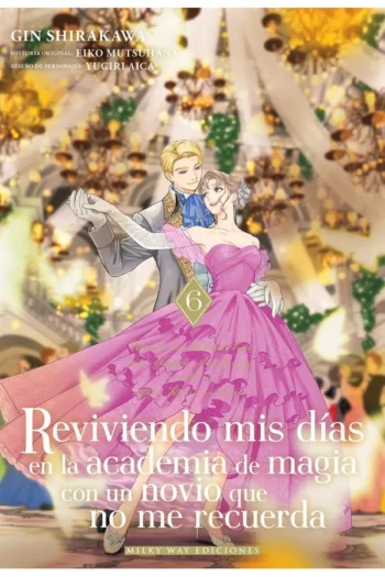 Portada del manga Reviviendo mis días en la academia de magia con un novio que no me recuerda 6 - Yakuza Manga